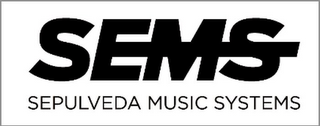 SEMS SEPULVEDA MUSIC SYSTEMS