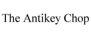 THE ANTIKEY CHOP