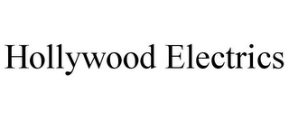 HOLLYWOOD ELECTRICS