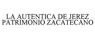 LA AUTENTICA DE JEREZ PATRIMONIO ZACATECANO