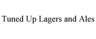 TUNED UP LAGERS AND ALES