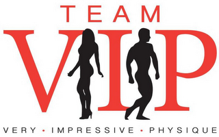 TEAM VIP VERY · IMPRESSIVE · PHYSIQUE