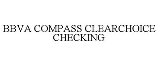 BBVA COMPASS CLEARCHOICE CHECKING