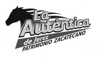 LA AUTENTICA DE JEREZ PATRIMONIO ZACATECANO