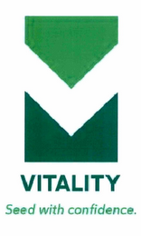 VITALITY SEED WITH CONFIDENCE