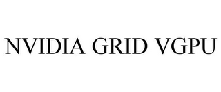 NVIDIA GRID VGPU