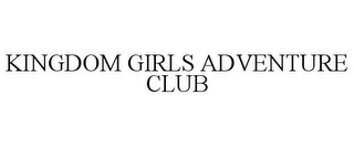 KINGDOM GIRLS ADVENTURE CLUB