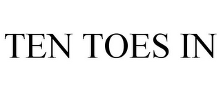 TEN TOES IN