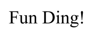 FUN DING!