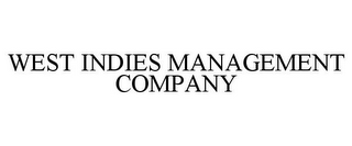 WEST INDIES MANAGEMENT COMPANY