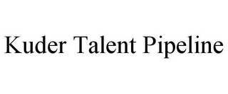 KUDER TALENT PIPELINE