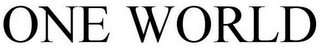 ONE WORLD