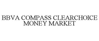 BBVA COMPASS CLEARCHOICE MONEY MARKET