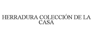 HERRADURA COLECCIÓN DE LA CASA