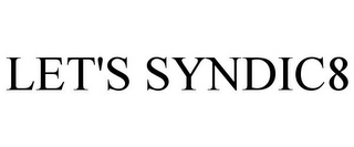 LET'S SYNDIC8