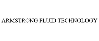 ARMSTRONG FLUID TECHNOLOGY