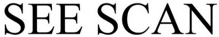 SEE SCAN