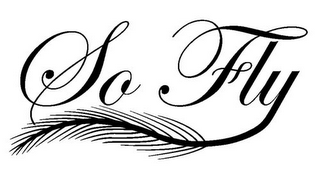 SO FLY
