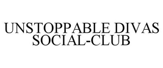 UNSTOPPABLE DIVAS SOCIAL-CLUB