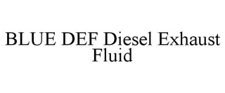 BLUE DEF DIESEL EXHAUST FLUID