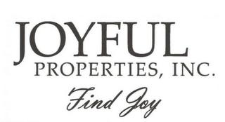 JOYFUL PROPERTIES, INC. FIND JOY