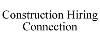 CONSTRUCTION HIRING CONNECTION