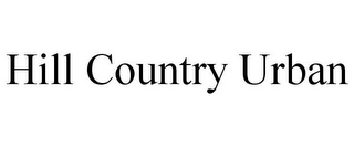 HILL COUNTRY URBAN