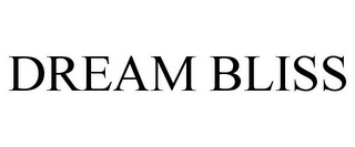 DREAM BLISS