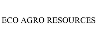 ECO AGRO RESOURCES