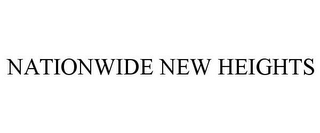 NATIONWIDE NEW HEIGHTS