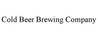 COLD BEER BREWING COMPANY