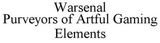 WARSENAL PURVEYORS OF ARTFUL GAMING ELEMENTS