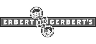 ERBERT AND GERBERT'S