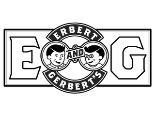 E ERBERT AND GERBERT'S G