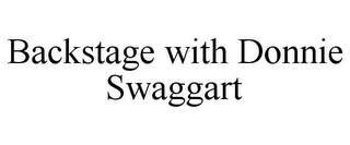 BACKSTAGE WITH DONNIE SWAGGART