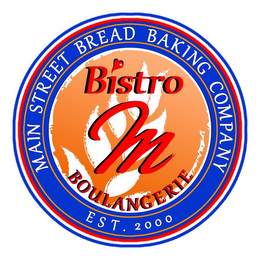 MAIN STREET BREAD BAKING COMPANY BISTRO M BOULANGERIE EST. 2000