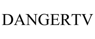 DANGERTV