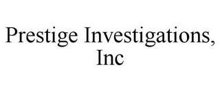 PRESTIGE INVESTIGATIONS, INC