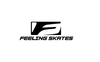 F FEELING SKATES