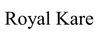 ROYAL KARE