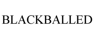 BLACKBALLED