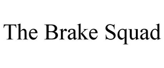 THE BRAKE SQUAD