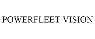 POWERFLEET VISION