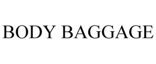 BODY BAGGAGE