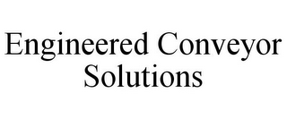 ENGINEERED CONVEYOR SOLUTIONS