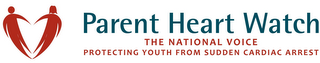 PARENT HEART WATCH THE NATIONAL VOICE PROTECTING YOUTH FROM SUDDEN CARDIAC ARREST