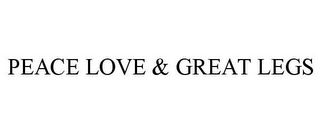 PEACE LOVE & GREAT LEGS