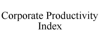 CORPORATE PRODUCTIVITY INDEX