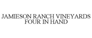 JAMIESON RANCH VINEYARDS FOUR IN HAND