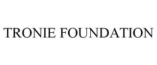 TRONIE FOUNDATION